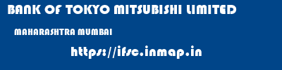 BANK OF TOKYO MITSUBISHI LIMITED  MAHARASHTRA MUMBAI    ifsc code